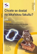 Chcete se dostat na lékařskou fakultu? 3. díl (teorie+testové otázky): Fyzika