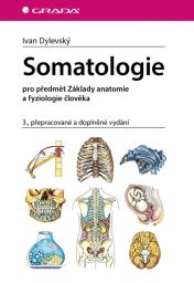 Somatologie pro předmět Základy anatomie a fyziologie člověka Ivan Dylevský